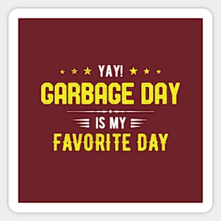 Garbage Day Is My Favorite Day, Kids Gift idea, Garbage Truck,Garbage Container, Sanitation Engineers Gifts T-Shirt Sticker